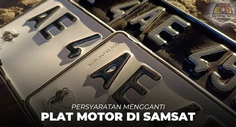 5 Cara Ganti Plat Motor di Samsat dengan Cepat dan Mudah, Wajib Tahu!