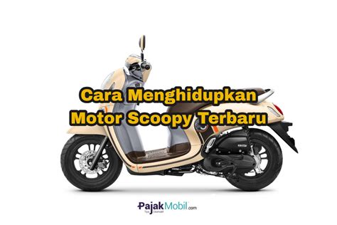 7 Cara Menghidupkan Pajak Motor yang Sudah Mati dengan Cepat dan Mudah! 7 Cara Menghidupkan Pajak Motor yang Sudah Mati dengan Cepat dan Mudah!