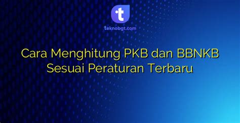 7 Trik Jitu Hitung PKB Mobil: Anti Ribet and Gak Bikin Kantong Bolong! 7 Trik Jitu Hitung PKB Mobil: Anti Ribet and Gak Bikin Kantong Bolong!